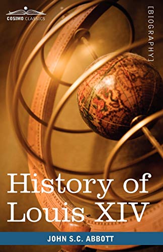 9781605207834: History of Louis XIV (Makers of History)