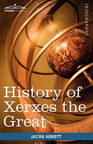 9781605207902: History of Xerxes the Great (Makers of History)