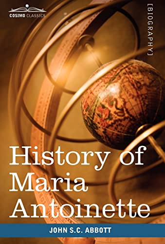 History of Maria Antoinette (Makers of History) (9781605208244) by Abbott, John S. C.