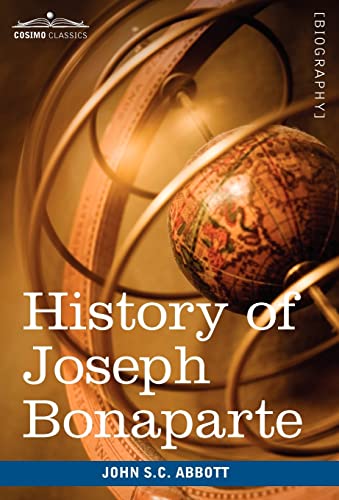 Stock image for History of Joseph Bonaparte, King of Naples and of Italy (Makers of History) for sale by Lucky's Textbooks