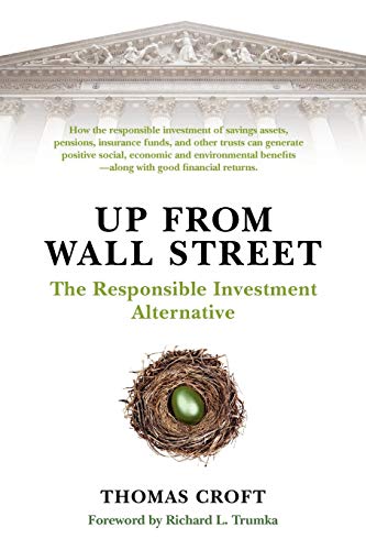 9781605209258: Up from Wall Street: The Responsible Investment Alternative