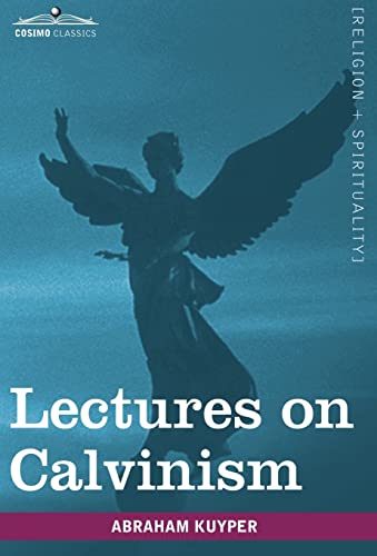 9781605209333: Lectures on Calvinism (Cosimo Classics)