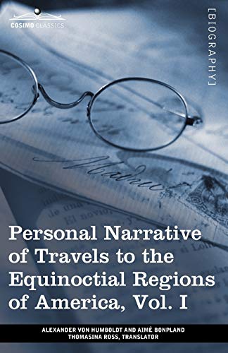 Stock image for Personal Narrative of Travels to the Equinoctial Regions of America: During the Years 1799-1804 (1) for sale by Lucky's Textbooks