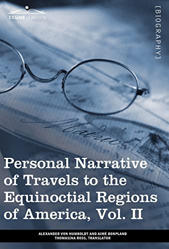 9781605209609: Personal Narrative of Travels to the Equinoctial Regions of America, Vol. II (in 3 Volumes): During the Years 1799-1804: 2 [Idioma Ingls]