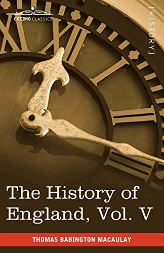 Imagen de archivo de The History of England from the Accession of James II: With a Memoir of Lord Macaulay and a Sketch of Lord Macaulay's Life and Writings and a Complete Index to the Entire Work (5) a la venta por Lucky's Textbooks