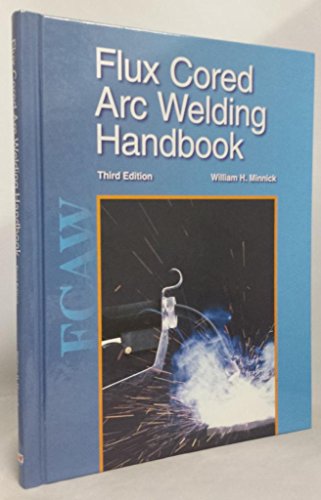 Stock image for Flux Cored Arc Welding Handbook for sale by Sugarhouse Book Works, LLC