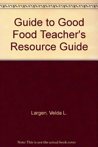 9781605251554: Guide to Good Food Teacher's Resource Guide