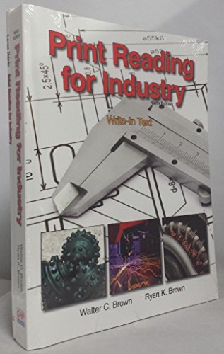 Print Reading for Industry (9781605253084) by Brown, Walter C.; Brown, Ryan K.