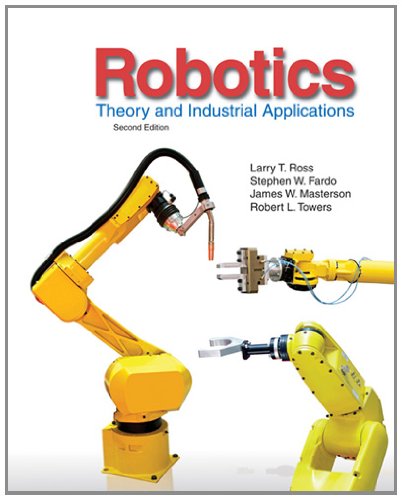 Imagen de archivo de Robotics: Theory and Industrial Applications a la venta por Campus Bookstore