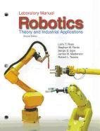 Imagen de archivo de Robotics: Theory and Industrial Applications(Laboratory Manual) a la venta por Bayside Books