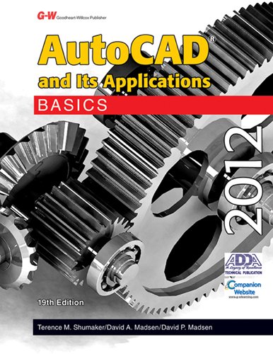 AutoCAD and Its Applications Basics 2012 (9781605255613) by Shumaker, Terence M.; Madsen, David A.; Madsen, David P.