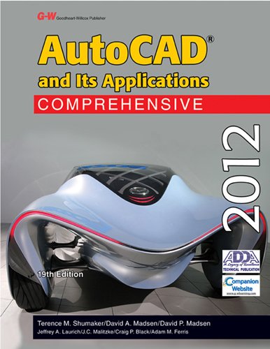 AutoCAD and Its Applications Comprehensive 2012 (9781605255651) by Shumaker, Terence M.; Madsen, David A.; Madsen, David P.; Laurich, Jeffrey A.; Malitzke, J. C.; Black, Craig P.; Ferris, Adam M.