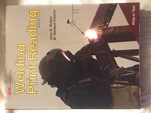 Welding Print Reading (9781605259116) by Walker, John R.; Polanin, W. Richard