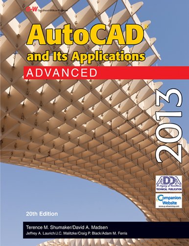 AutoCAD and Its Applications Advanced 2013 (9781605259215) by Shumaker, Terence M.; Madsen, David A.; Laurich, Jeffrey A.; Malitzke, J. C.; Black, Craig P.; Ferris, Adam M.