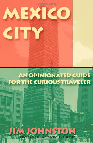 Stock image for Mexico City: An Opinionated Guide for the Curious Traveler for sale by The Calder Bookshop & Theatre