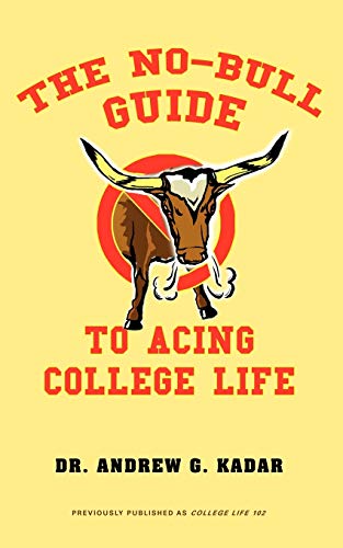Stock image for The No-Bull Guide to Acing College Life for sale by Chiron Media