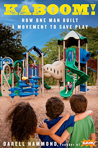 9781605290751: KaBOOM!: How One Man Built a Movement to Save Play