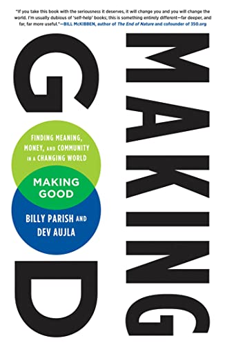9781605290782: Making Good: Finding Meaning, Money, and Community in a Changing World