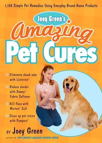 Imagen de archivo de Joey Green's Amazing Pet Cures: 1,138 Simple Pet Remedies Using Everyday Brand-Name Products a la venta por SecondSale