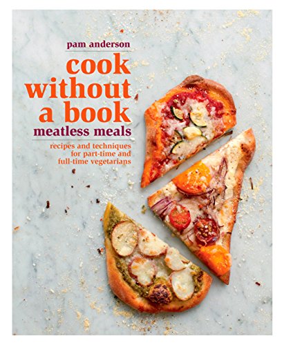 Stock image for Cook Without a Book: Meatless Meals: Recipes and Techniques for Part-Time and Full-Time Vegetarians: A Cookbook for sale by ThriftBooks-Dallas