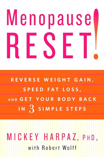9781605291772: Menopause Reset!: Reverse Weight Gain, Speed Fat Loss, and Get Your Body Back in 3 Simple Steps