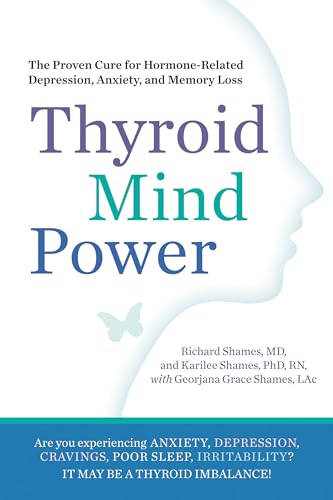 Imagen de archivo de Thyroid Mind Power: The Proven Cure for Hormone-Related Depression, Anxiety, and Memory Loss a la venta por SecondSale