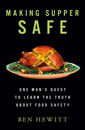 Beispielbild fr Making Supper Safe: One Man's Quest to Learn the Truth about Food Safety zum Verkauf von Wonder Book