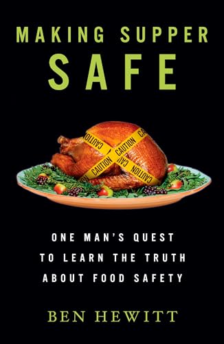 Stock image for Making Supper Safe: One Man's Quest to Learn the Truth about Food Safety for sale by More Than Words