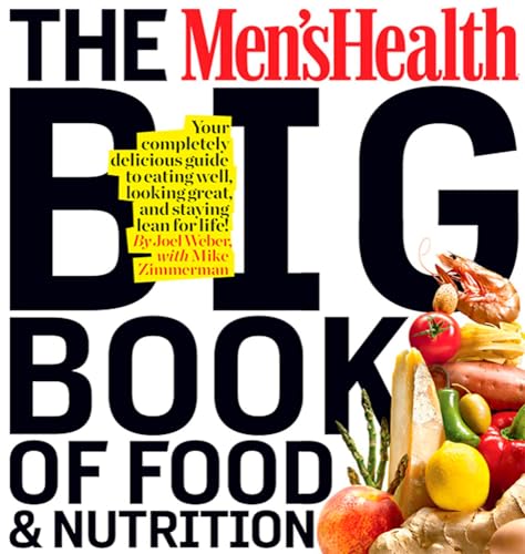 Stock image for The Men's Health Big Book of Food & Nutrition: Your Completely Delicious Guide to Eating Well, Looking Great, and Staying Lean for Life! for sale by ZBK Books