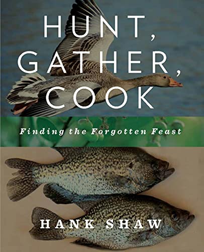 Stock image for Hunt, Gather, Cook : Finding the Forgotten Feast for sale by Better World Books