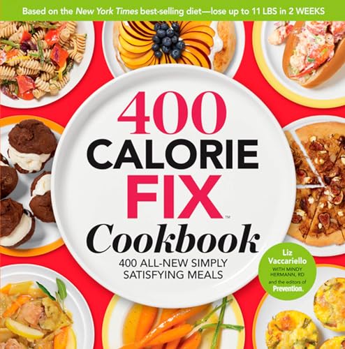 The 400 Calorie Fix Cookbook: 400 All-New Simply Satisfying Meals (9781605293288) by Vaccariello, Liz; Hermann, Mindy