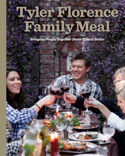 Imagen de archivo de Tyler Florence Family Meal: Bringing People Together Never Tasted Better: A Cookbook a la venta por Your Online Bookstore