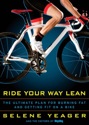 9781605294063: Ride Your Way Lean: The Ultimate Plan for Burning Fat and Getting Fit on a Bike