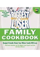 Beispielbild fr The Biggest Loser Family Cookbook : Budget-Friendly Meals Your Whole Family Will Love zum Verkauf von Better World Books: West