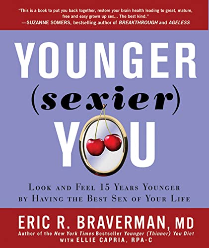 Imagen de archivo de Younger (Sexier) You : Look and Feel 15 Years Younger by Having the Best Sex of Your Life a la venta por Better World Books