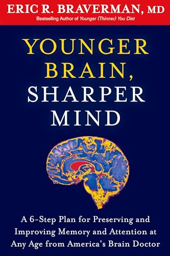Stock image for Younger Brain, Sharper Mind : A 6-Step Plan for Preserving and Improving Memory and Attention at Any Age from America's Brain Doctor for sale by Better World Books