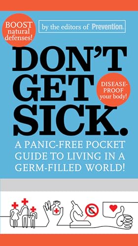 Stock image for Dont Get Sick.: A Panic-Free Pocket Guide to Living in a Germ-Filled World for sale by Ebooksweb