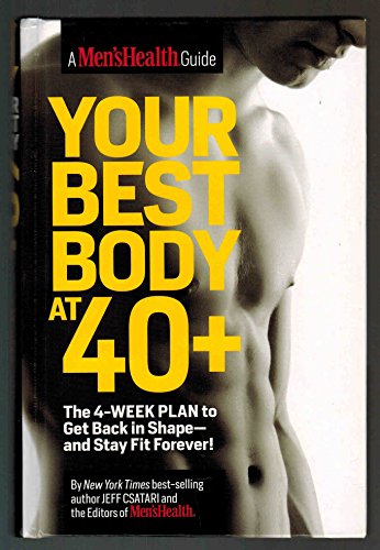 Imagen de archivo de Your Best Body at 40+ : The 4-Week Plan to Get Back in Shape-and Stay Fit Forever! a la venta por ZBK Books