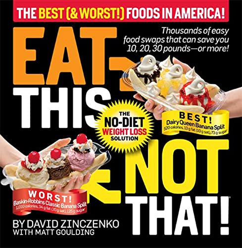 Imagen de archivo de Eat This Not That! The Best (& Worst!) Foods in America!: The No-Diet Weight Loss Solution a la venta por Reliant Bookstore