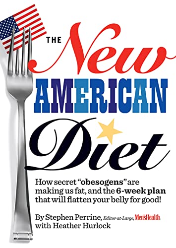 Stock image for The New American Diet: How secret obesogens are making us fat, and the 6-week plan that will flatten your belly for good! for sale by SecondSale