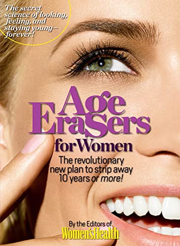 Imagen de archivo de Age Erasers for Women : The Revolutionary New Plan to Strip Away 10 Years or More! a la venta por Better World Books