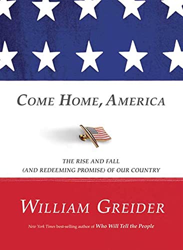 9781605294759: Come Home, America: The Rise and Fall (And Redeeming Promise) of Our Country