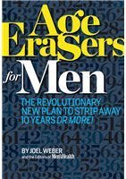 Beispielbild fr Age Erasers for Men : The Revolutionary New Plan to Strip Away 10 Years or More! zum Verkauf von Better World Books