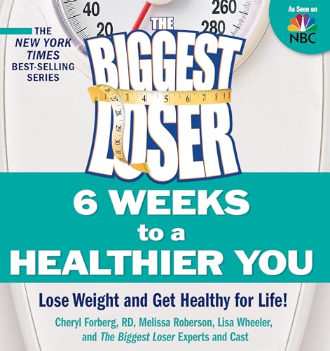 9781605295145: The Biggest Loser: 6 Weeks to a Healthier You: Lose Weight and Get Healthy For Life!