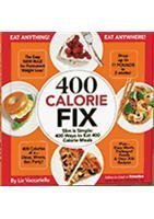 Beispielbild fr 400 Calorie Fix : Slim Is Simple : 400 Ways to Eat 400 Calorie Meals zum Verkauf von Once Upon A Time Books