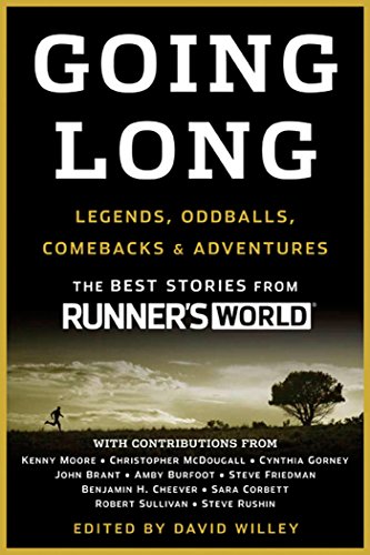 9781605295336: Going Long: Legends, Oddballs, Comebacks & Adventures (Runner's World)