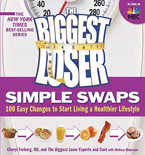 Imagen de archivo de The Biggest Loser Simple Swaps: 100 Easy Changes to Start Living a Healthier Lifestyle (Biggest Loser (Paperback)) a la venta por SecondSale