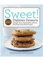 Imagen de archivo de Sweet!: Delight Your Taste Buds Without Blowing Your Blood Sugar a la venta por ThriftBooks-Atlanta