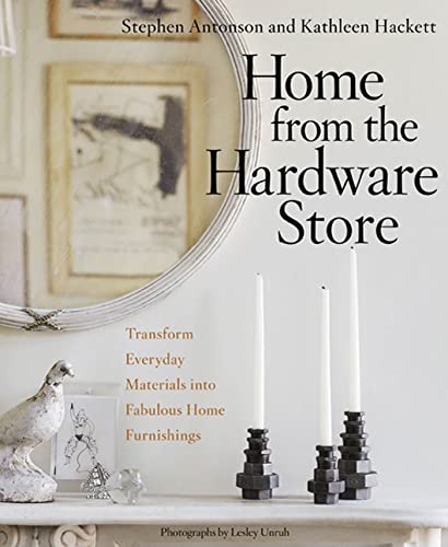 Imagen de archivo de Home from the Hardware Store: Transform Everyday Materials into Fabulous Home Furnishings a la venta por SecondSale