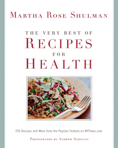 Stock image for The Very Best of Recipes for Health: 250 Recipes and More from the Popular Feature on Nytimes.Com: A Cookbook for sale by ThriftBooks-Dallas